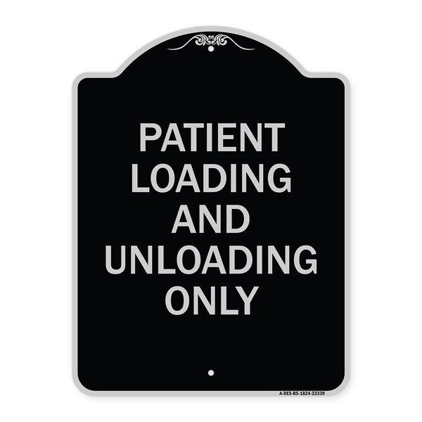 Signmission Patient Loading and Unloading Only Heavy-Gauge Aluminum Architectural Sign, 24" x 18", BS-1824-23339 A-DES-BS-1824-23339 - main